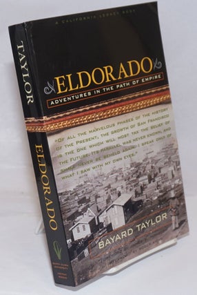 Cat.No: 251577 El Dorado, Adventures in the Path of Empire. Foreword by James D. Houston,...