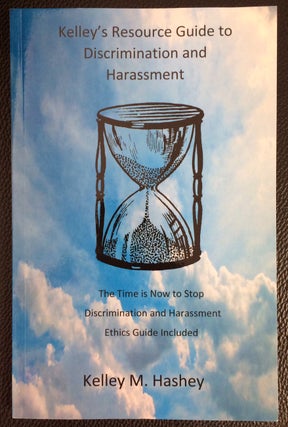 Cat.No: 251656 Kelley's Resource Guide to Discrimination & Harassment. Kelley M. Hashey