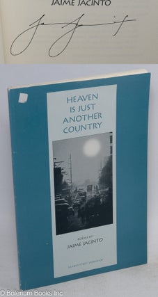 Cat.No: 251660 Heaven is just another country: poems. Jaime Jacinto