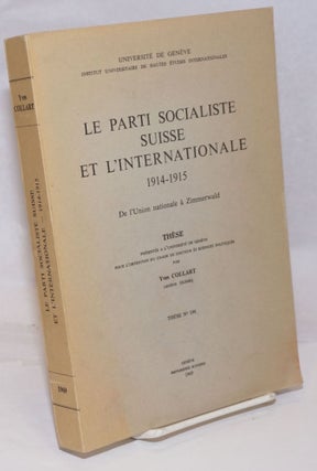 Cat.No: 251679 Le Parti Socialiste Suisse et l'Internationale, 1914-1915: De l'Union...
