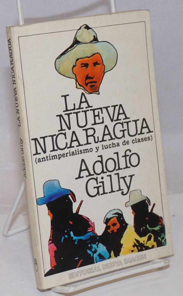 Cat.No: 251836 La Nueva Nicaragua (antimperialismo y lucha de classes). Adolfo Gilly.
