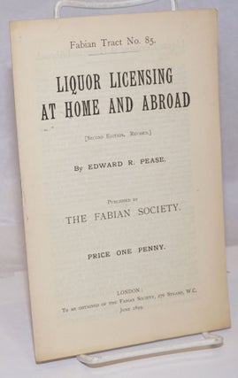 Cat.No: 251846 Liquor Licensing at Home and Abroad. Edward R. Pease