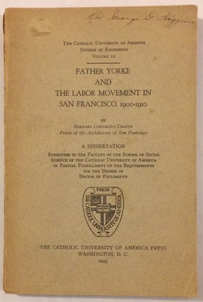 Cat.No: 251895 Father Yorke and the labor movement in San Francisco, 1900-1910. Bernard...