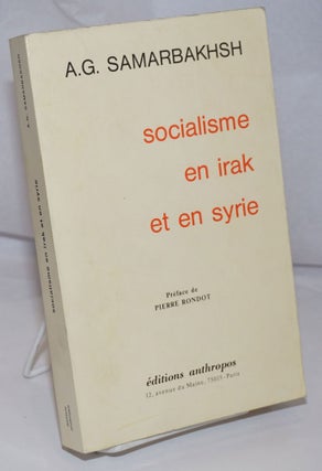 Cat.No: 251935 Socialisme en Irak et en Syrie; Preface de Pierre Rondot. A. G. Samarbakhsh