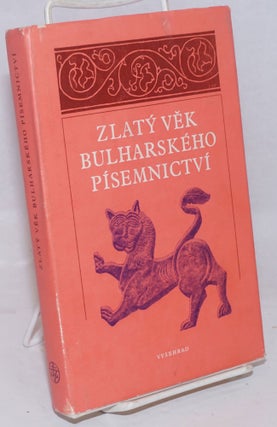 Cat.No: 251960 Zlaty Vek Bulharskeho Pisemnictvi: vybor textu od X. do pocatku XV....