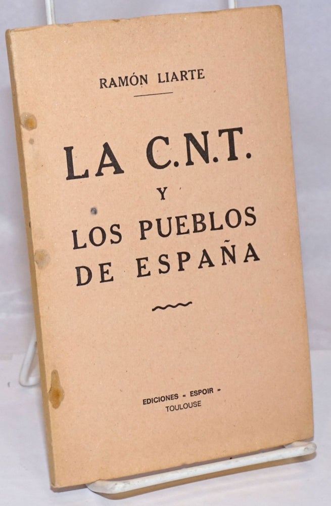 Cat.No: 252031 La C.N.T. y los pueblos de España. Ramon Liarte.