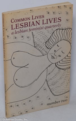 Cat.No: 252118 Common Lives/Lesbian Lives: a lesbian feminist quarterly; #2, Winter 1981....