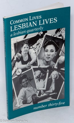 Cat.No: 252138 Common Lives/Lesbian Lives: a lesbian quarterly; #35, Summer 1990. Arian...