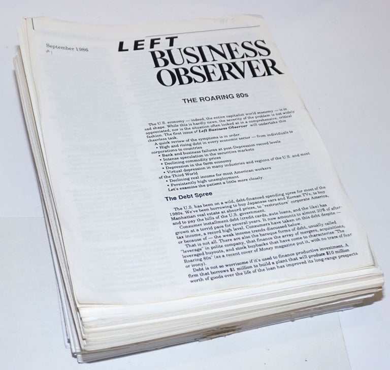 Cat.No: 252172 Left Business Observer [nearly unbroken run]: September 1986 [no. 1] - March 1988 [no. 18], #19 - #102, #104 - #136 [lacks #103], the near-run of 135 unduplicated issues as a lot. Douglas Henwood, /publisher.
