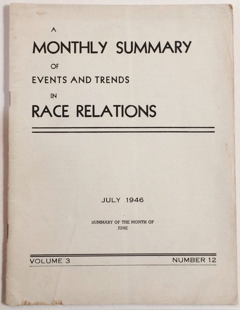 Cat.No: 252212 A monthly summary of events and trends in race relations. Volume 3, number 12 (July 1946)