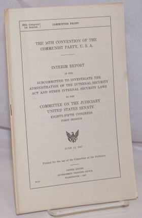 Cat.No: 252233 The 16th convention of the Communist Party, U.S.A. ; interim report of the...