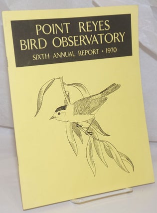Cat.No: 252278 Point Reyes Bird Observatory: Sixth Annual Report, 1970