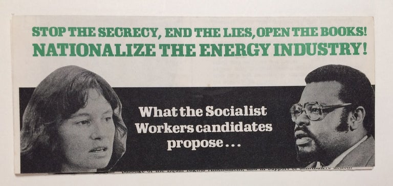 Cat.No: 252285 Stop the secrecy, end the lies, open the books! Nationalize the energy industry! What the Socialist Workers candidates propose. Socialist Workers Party.