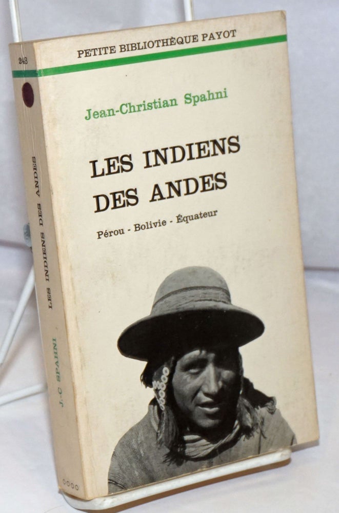 Cat.No: 252374 Les Indians des Andes: Perou-Bolivie-Equateur. Jean-Christian Spahni.
