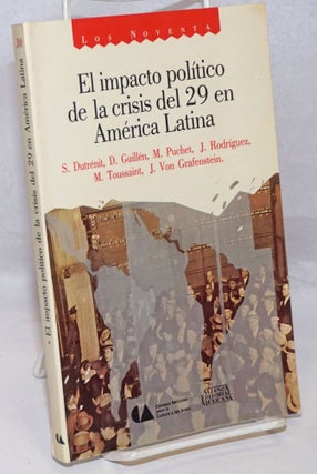 Cat.No: 252399 El Impacto Politico de la Crisis del 29 en America Latina. Silvia Dutrenit...