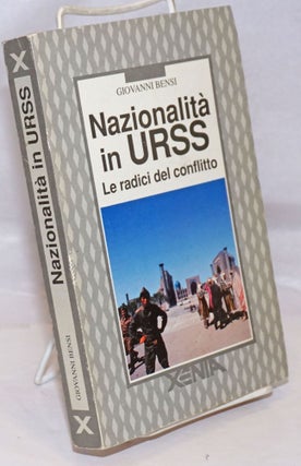 Cat.No: 252495 Nazionalita in URSS: le radici del conflitto. Giovanni Bensi