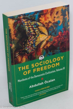 Cat.No: 252618 Sociology of Freedom: Manifesto of the Democratic Civilization, Vol. 3....