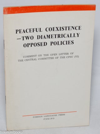 Cat.No: 252651 Peaceful coexistence - two diametrically opposed policies. Comment on the...