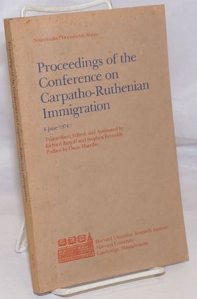 Cat.No: 252668 Proceedings of the Conference on Carpatho-Ruthenian Immigration, 8 June...