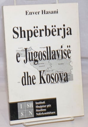 Cat.No: 252688 Shperberja e Jugosllavise dhe Kosova (Aspekte Politiko-Juridike). Enver...