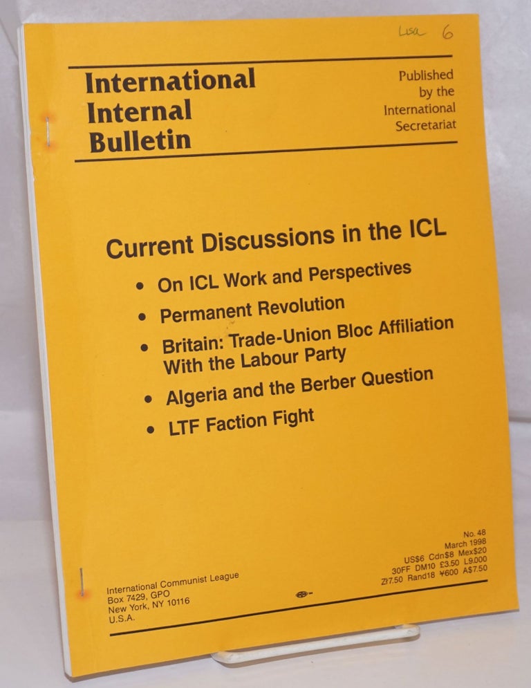 Cat.No: 252707 International Internal Bulletin No. 48, March 1998: Current Discussion in the ICL. International Communist League.