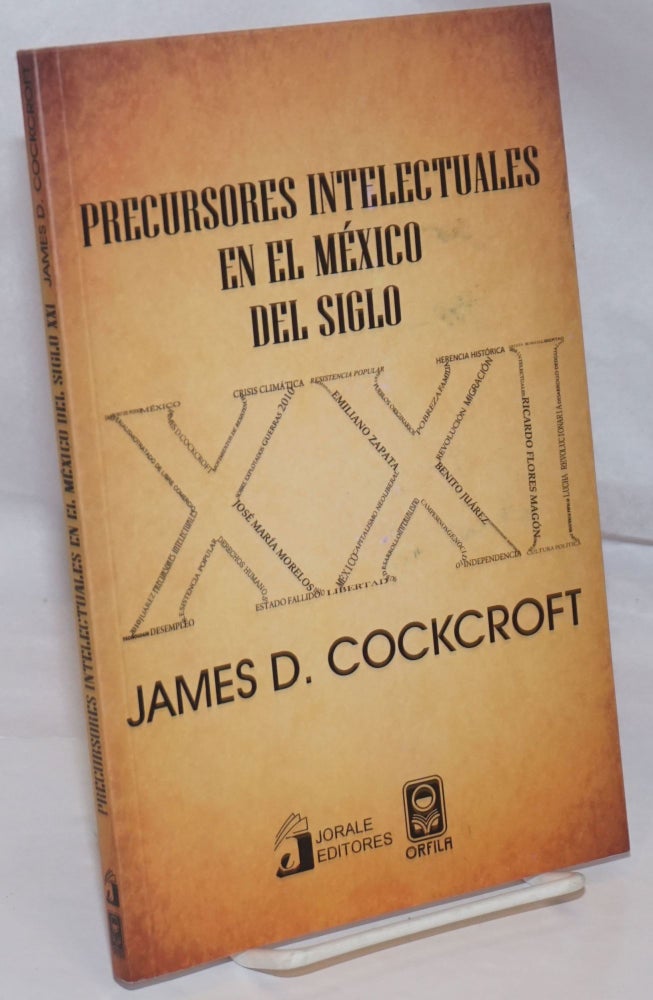 Cat.No: 252735 Precursores Intelectuales en el Mexico del Siglo XXI. James D. Cockcroft.
