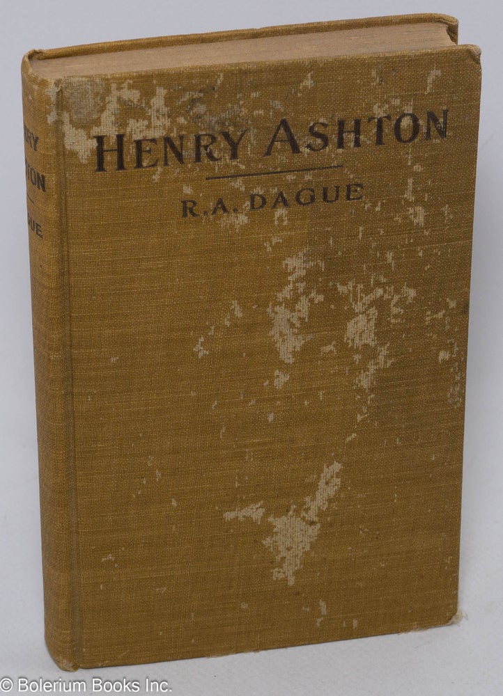 Cat.No: 25274 Henry Ashton; A thrilling Story and How the Famous Co-operative Commonwealth was established in Zanland. Robert Addison Dague.
