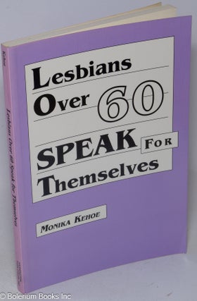 Cat.No: 25276 Lesbians over 60 speak for themselves. Monika Kehoe