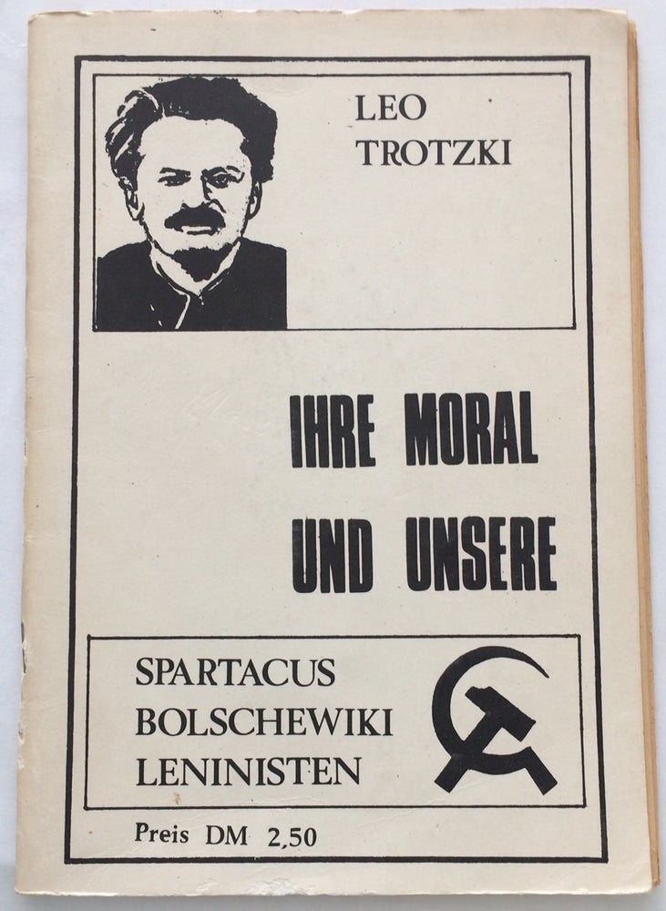 Cat.No: 252792 Ihre Moral und unsere: Spartacus, Bolschewiki, Leninisten. Leo Trotzki, Leon Trotsky.