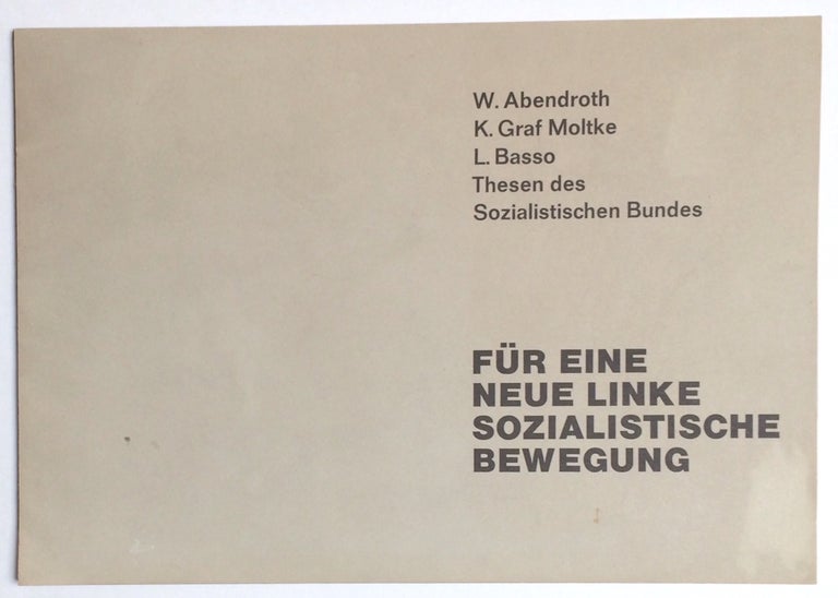 Cat.No: 252800 Für eine neue linke sozialistische Bewegung. Wolfgang Abendroth, K. Graf Moltke, Lelio Basso.