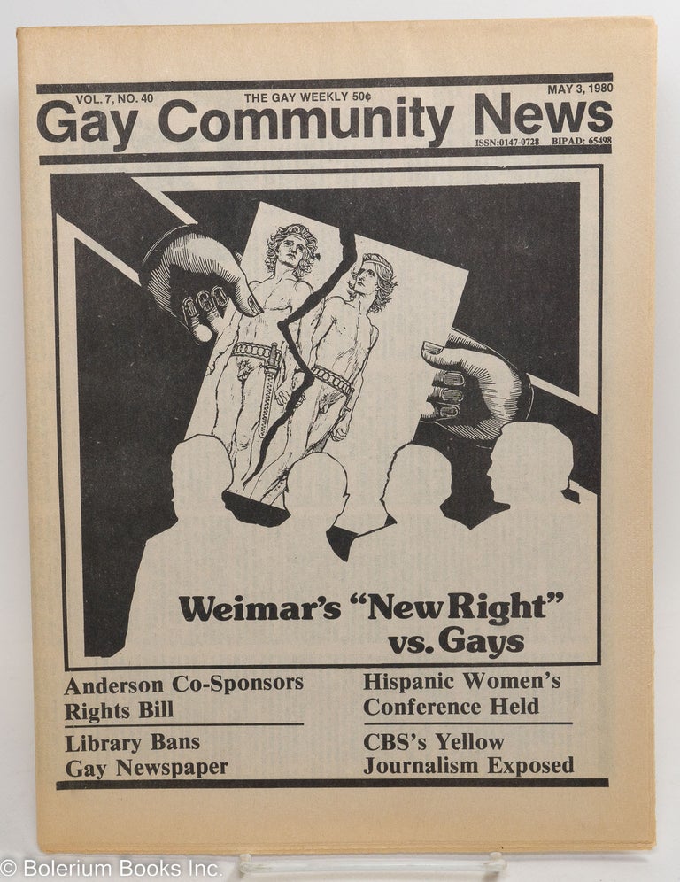 Cat.No: 252855 GCN: Gay Community News; the gay weekly; vol. 7, #40, May 3, 1980; Weimar's "New Right" vs. Gays; Hispanic Women's Conference held. Richard Burns, Denise Sudell, Amy Hoffman, Michael Bronski Tommi Avocolli, Mitzel, Eric Rofes.