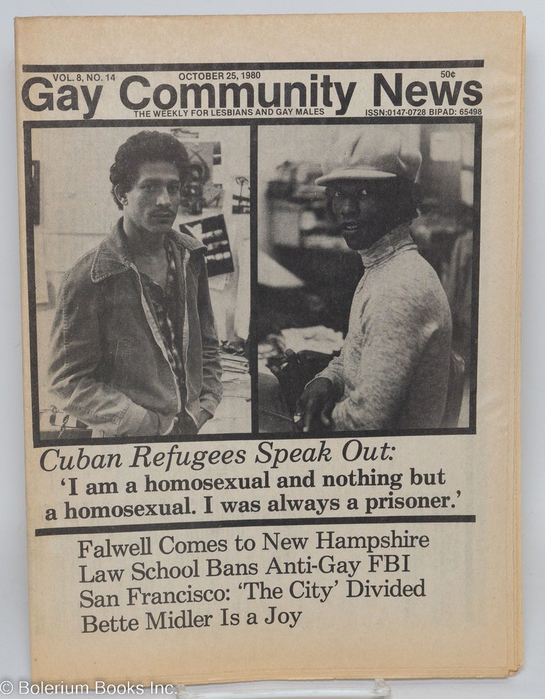 Cat.No: 252859 GCN: Gay Community News; the weekly for lesbians and gay males; vol. 8, #14, October 25, 1980; Cuban Refugees Speak Out: I am a homosexual. Amy Hoffman, Denise Sudell, Warren Blumenfeld, Michael Bronski Tommi Avocolli, Jil Clark, Mitzel, Eric Rofes.