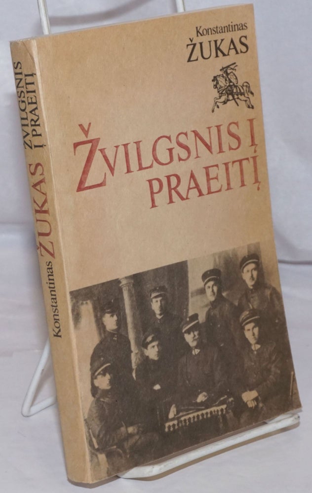 Cat.No: 252868 Zvilgsnis I Praeiti: zmogaus ir kario atsiminimai medziaga istorikams. Konstantinas Zukas.