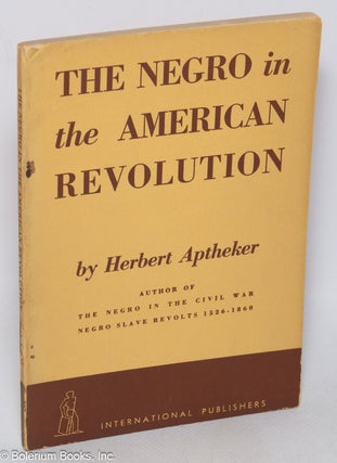 Cat.No: 2529 The Negro in the American revolution. Herbert Aptheker