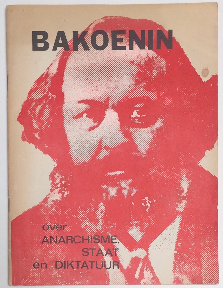 Cat.No: 252930 Bakoenin over anarchisme, staat en diktatuur. Michael Bakunin.