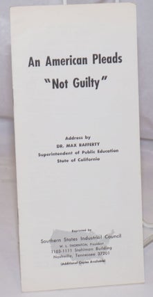 Cat.No: 252959 An American pleads "not guilty" Address by Dr. Max Rafferty,...