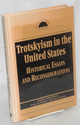 Cat.No: 25298 Trotskyism in the United States; historical essays and reconsiderations....