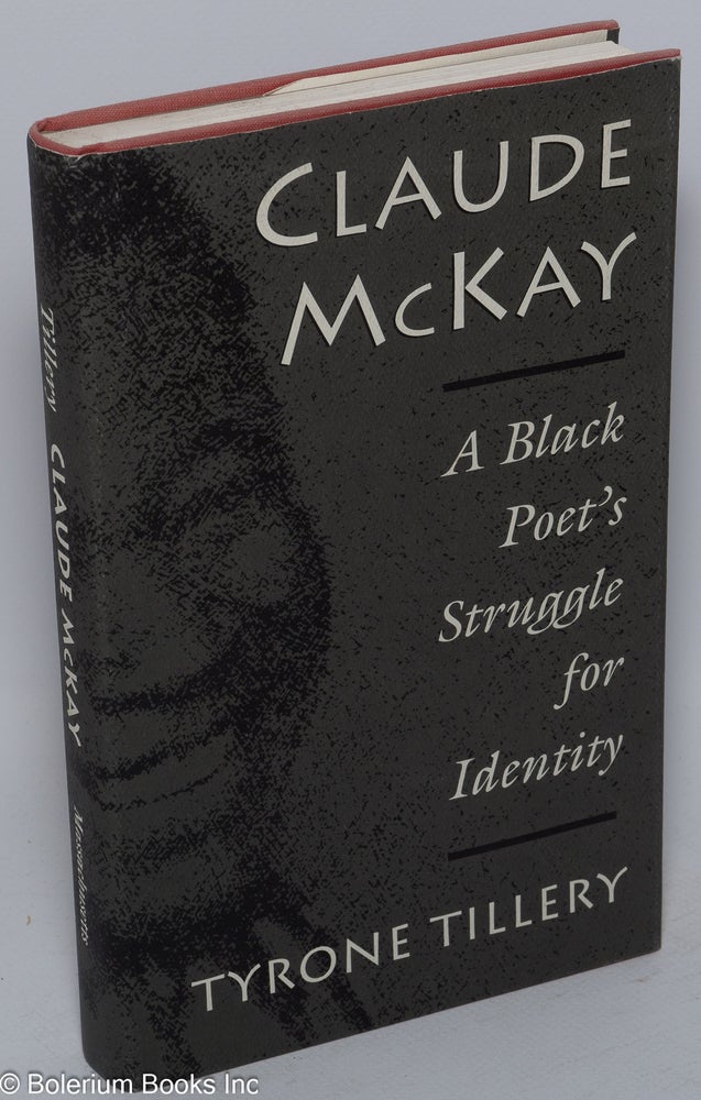 Cat.No: 25301 Claude McKay; a Black poet's struggle for identity. Tyrone Tillery.
