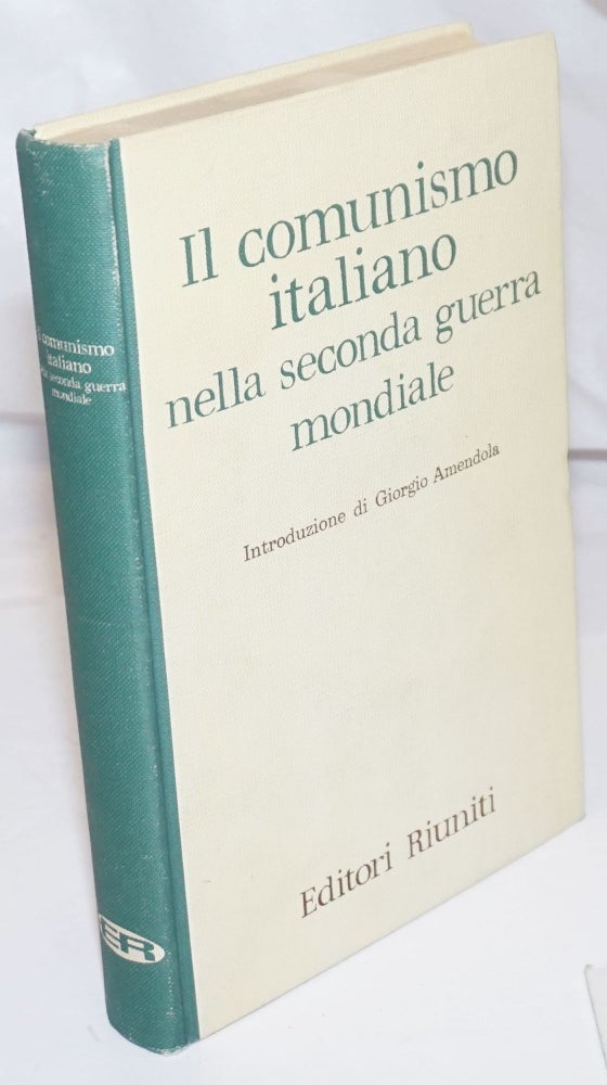 Cat.No: 253029 Il Comunismo Italiano: nella seconda guerra mondiale. Giorgio Amendola, introduction.