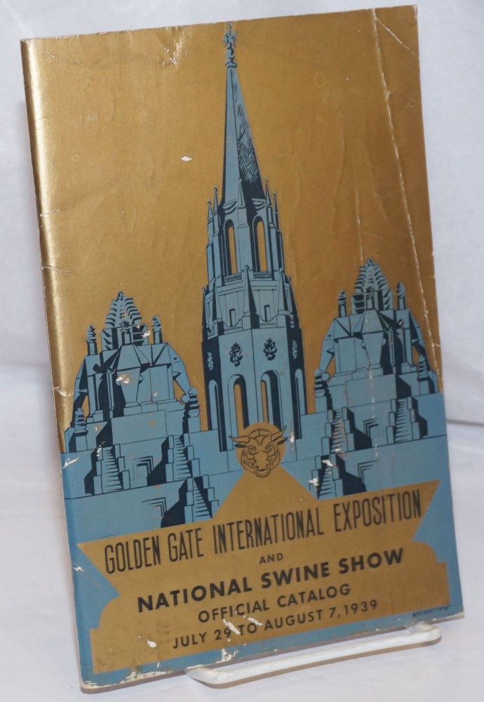 Cat.No: 253043 Golden Gate International Exposition and National Swine Show: Official Catalog, July 29 to August 7, 1939