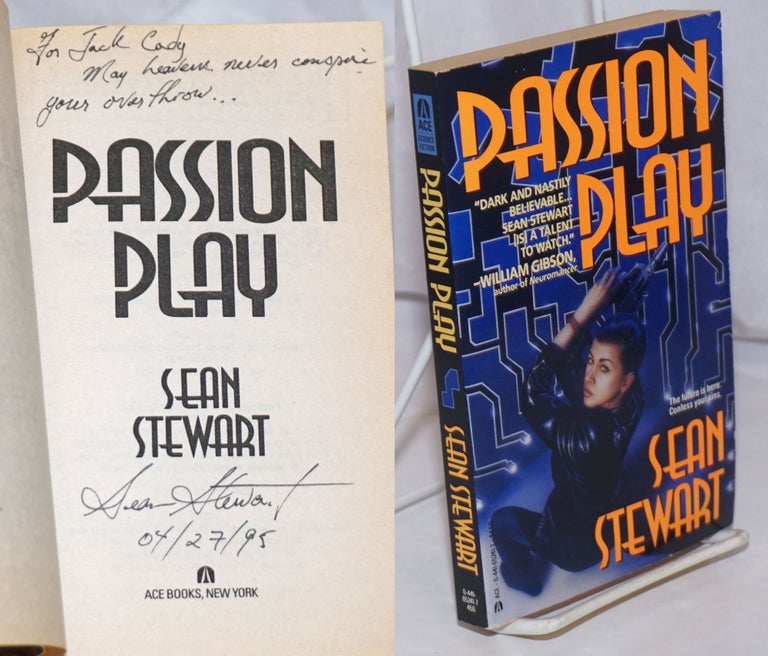 Cat.No: 253059 Passion Play: [inscribed and signed]. Sean Stewart, Jack Cady association.