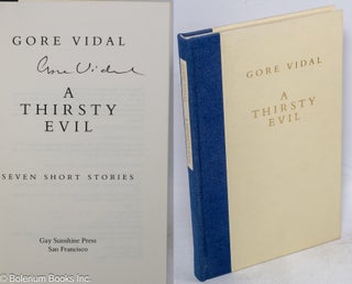 Cat.No: 25315 A Thirsty Evil: seven short stories [signed limited]. Gore Vidal