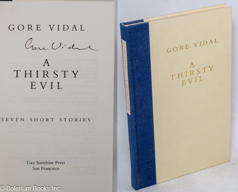 Cat.No: 25315 A Thirsty Evil: seven short stories [signed limited]. Gore Vidal.