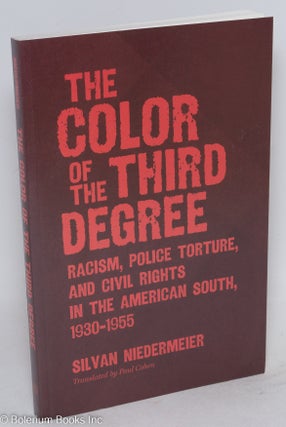 Cat.No: 253235 The Color of the Third Degree; Racism, Police Torture, and Civil Rights in...