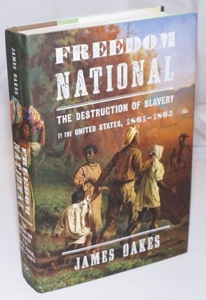Cat.No: 253251 Freedom National; The Destruction of Slavery in the United States,...