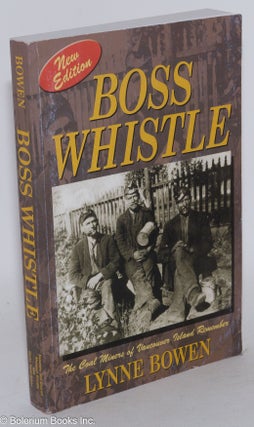 Cat.No: 253253 Boss whistle, the coal miners of Vancouver Island remember. Revised...