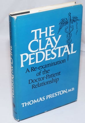 Cat.No: 253259 The Clay Pedestal: a re-examination of the doctor-patient relationship...