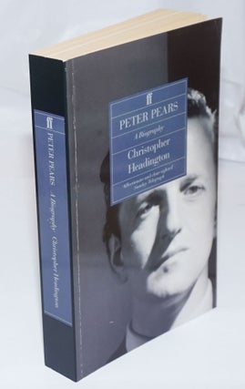 Cat.No: 253265 Peter Pears: a biography. Peter Pears, Christopher Headington