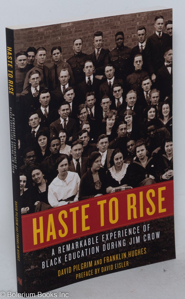 Cat.No: 253326 Haste To Rise: A Remarkable Experience of Black Education during Jim Crow. David Pilgrim, Franklin Hughes.