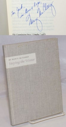 Cat.No: 253402 Staying the Winter poems [inscribed and signed]. Nancy McCleery, Jack Cady...